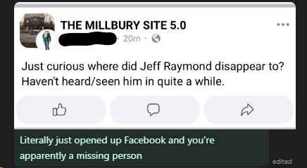 A screengrab from Facebook's "The Millbury Site 5.0," which reads "Just curious where did Jeff Raymond disappear to" with accompanying text.